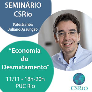 Seminário CSRio – “A Economia do Desmatamento”.