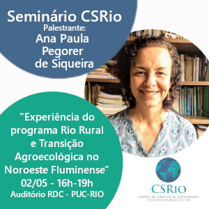 “Experience of the Rio Rural program and Agroecological Transition in the Northwest Fluminense” – CSRio Seminar 02-05