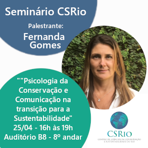 CSRio Seminar: “Conservation Psychology and Communication for the transition to Sustainability”