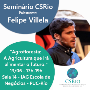 CSRio Seminar 13/06  – Agroforestry: the agriculture that will feed the future