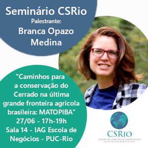 CSRio Seminar – Conservation of the Cerrado – MATOPIBA