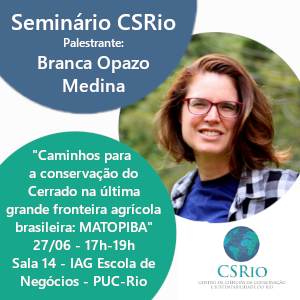 Seminário CSRio – Caminhos para a conservação do Cerrado na última grande fronteira agrícola brasileira, MATOPIBA