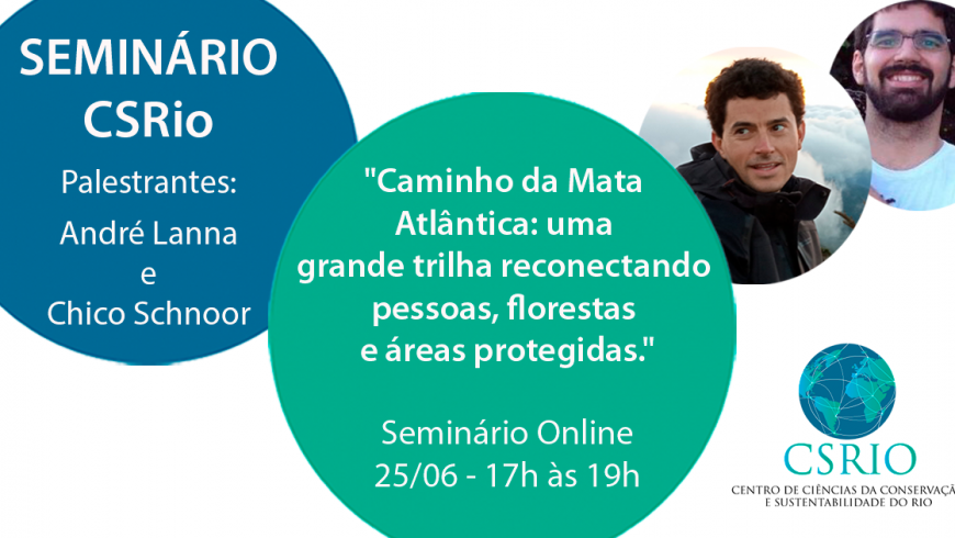 CSRio Seminar: “Caminho da Mata Atlântica: a great trail reconnecting people, forests and protected areas”