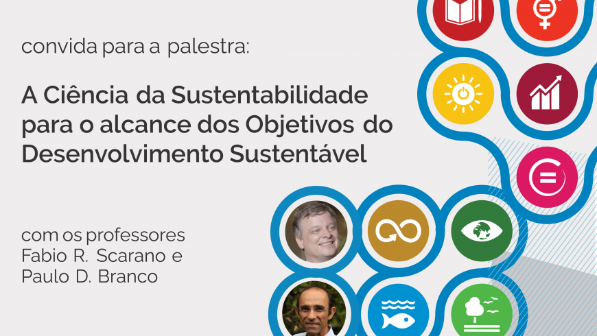 Palestra: “A Ciência da Sustentabilidade para o alcance dos Objetivos do Desenvolvimento Sustentável (ODS) da ONU”