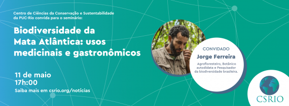 Seminário CSRio: Biodiversidade da Mata Atlântica: usos medicinais e gastronômicos